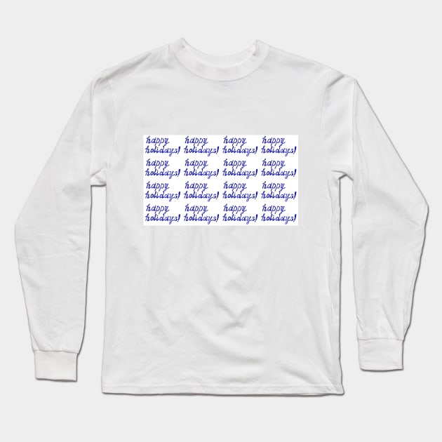 Trendy blue lettering Happy Holidays, hand-drawn phrase on isolated on white. Seamless pattern with marble texture. Watercolor illustration for greeting cards, posters, stickers and seasonal design. Long Sleeve T-Shirt by Olesya Pugach